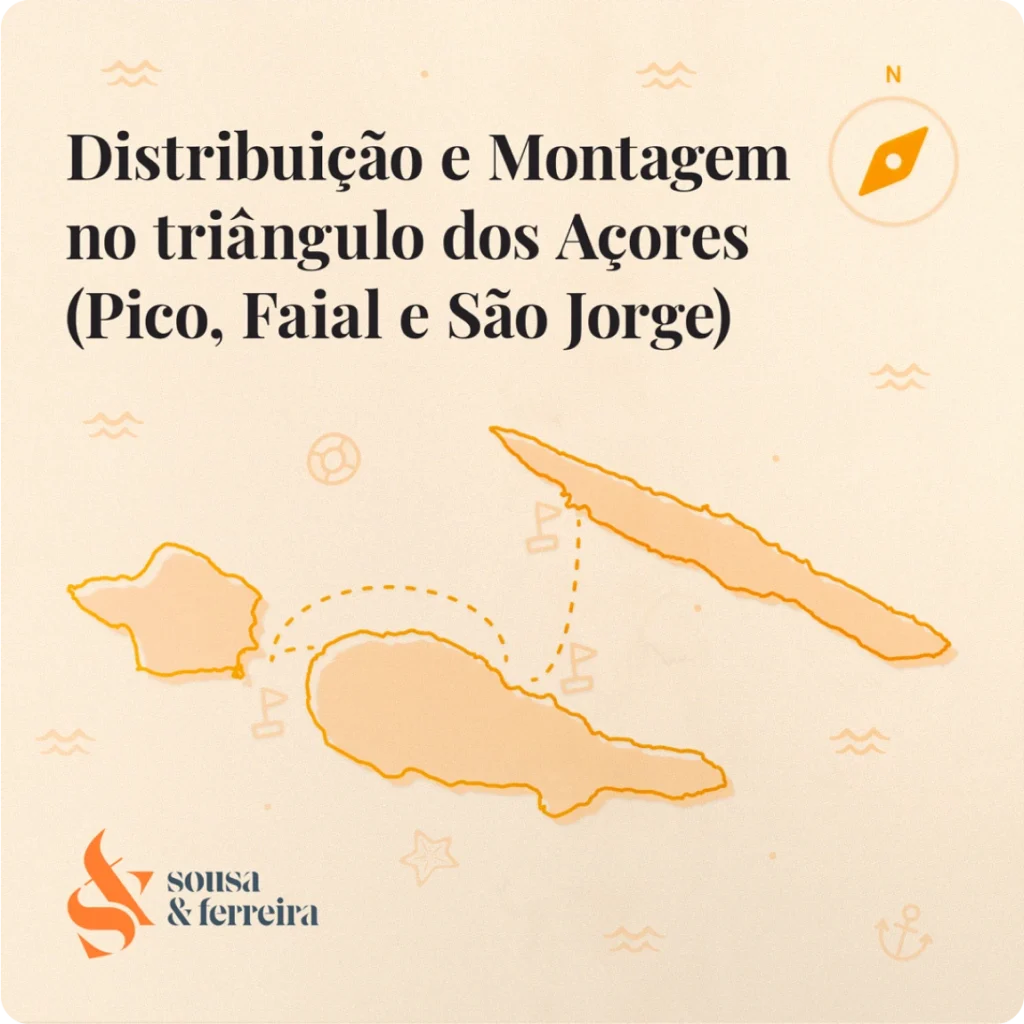 Distribuição e Montagem no triângulo dos Açores (Pico, Faial e São Jorge)